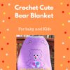 PDF cover page of cute bear filet crochet blanket pattern showing pattern title, finished blanket photo and contents overview — instant digital download